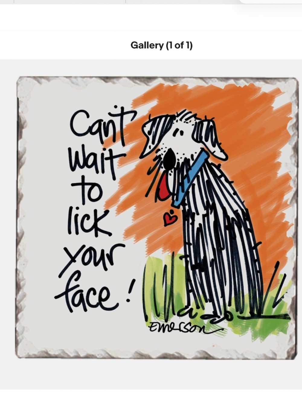 Dog Themed Tumbled Stone coaster “Can’t wait to lick your face”